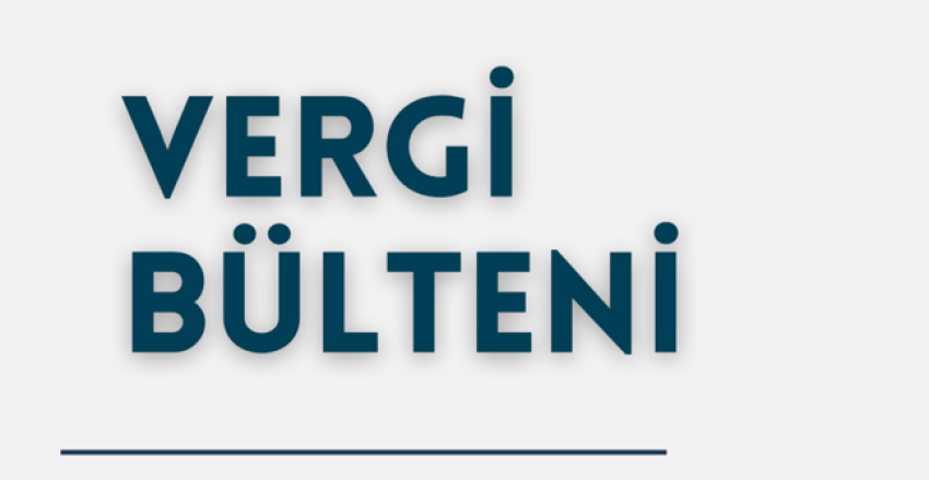 Vergi Bülteni Ağustos 2025